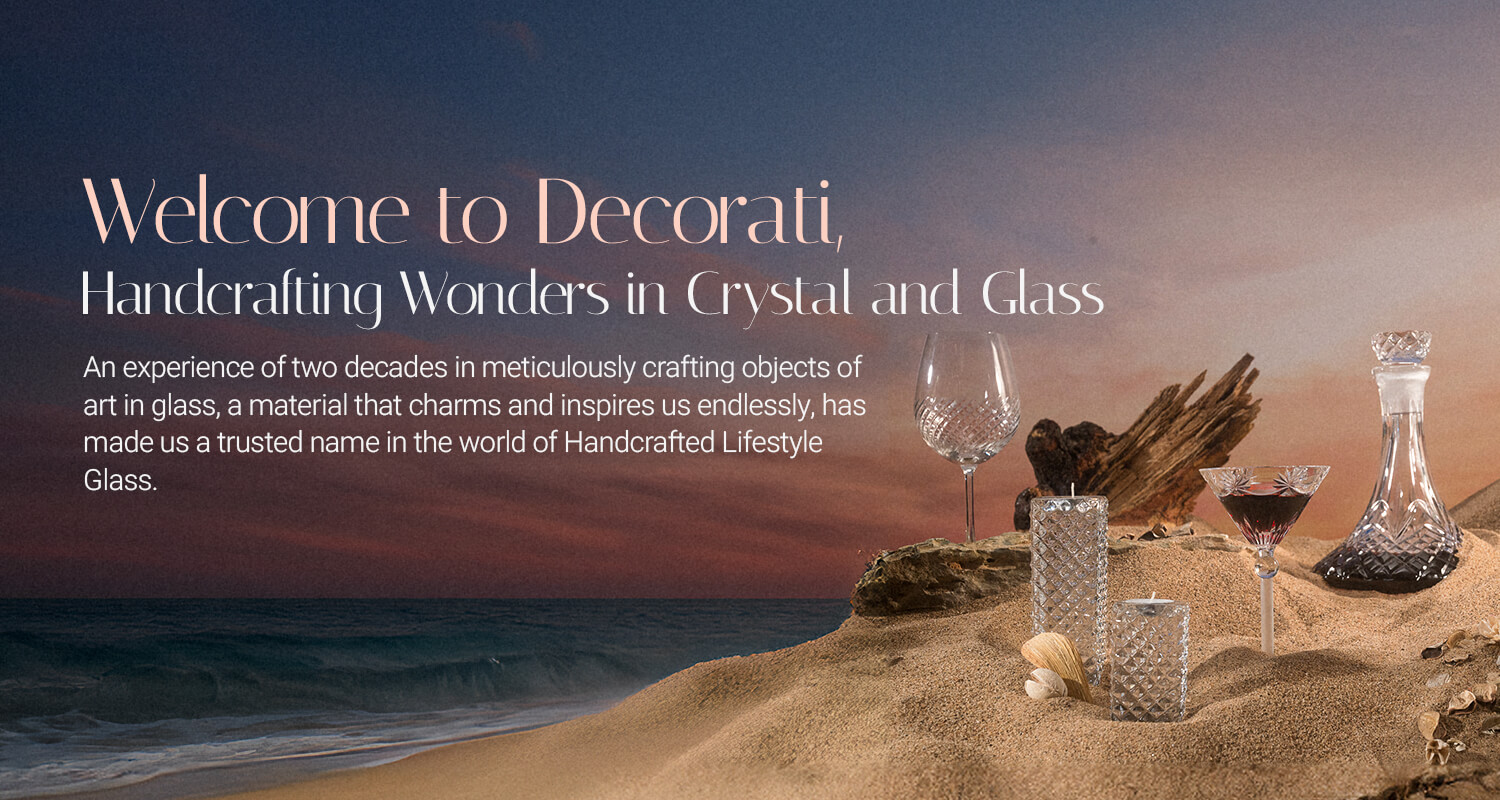 Welcome to Decorati, Handcrafting wonders in Crystal & Glass